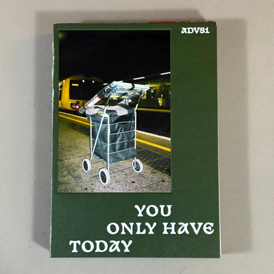 YOU ONLY HAVE TODAY
