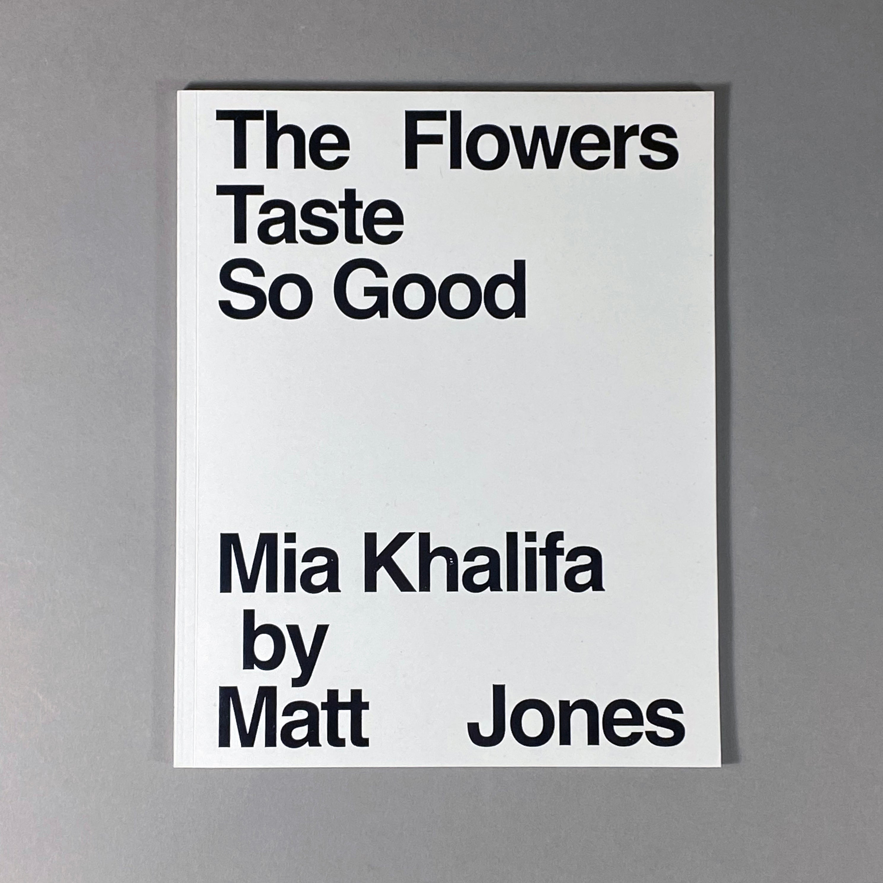 THE FLOWERS TASTE SO GOOD: MIA KHALIFA
