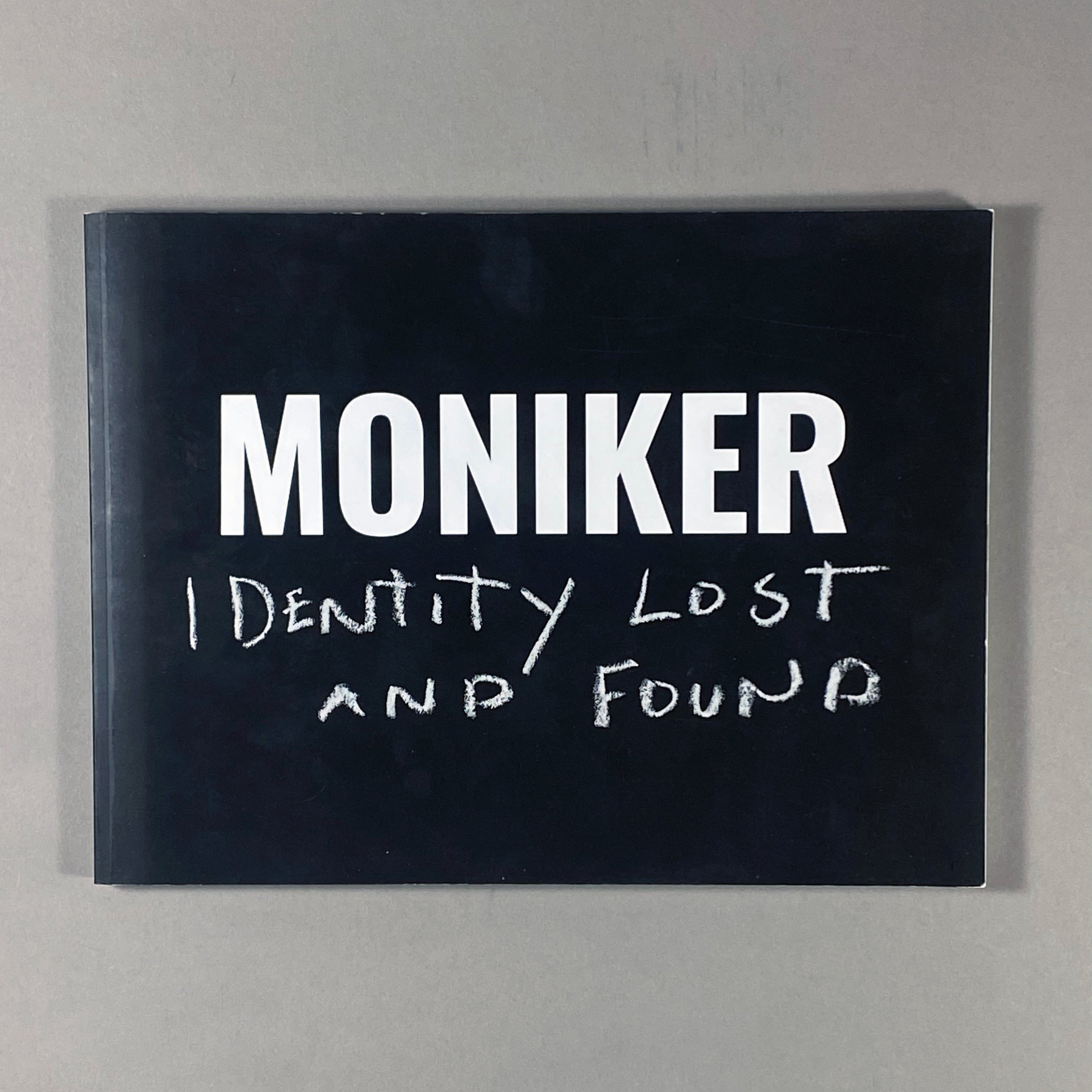 MONIKER: IDENTITY LOST AND FOUND