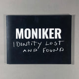 MONIKER: IDENTITY LOST AND FOUND