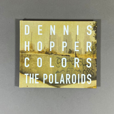 DENNIS HOPPER COLORS THE POLAROIDS