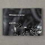 WITNESS VS ACTOR BY EROL 43