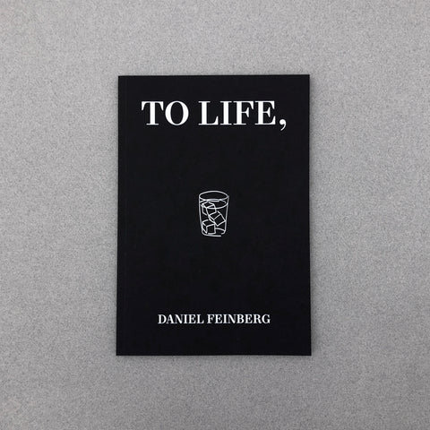 TO LIFE, BY DANIEL FEINBERG