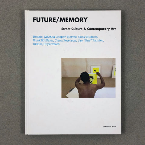 FUTURE/MEMORY: STREET CULTURE & CONTEMPORARY ART
