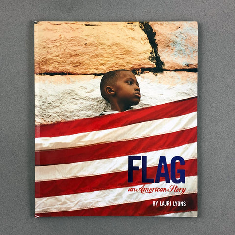 FLAG : AN AMERICAN STORY BY LAURI LYONS