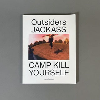 OUTSIDERS - JACKASS / CAMP KILL YOURSELF