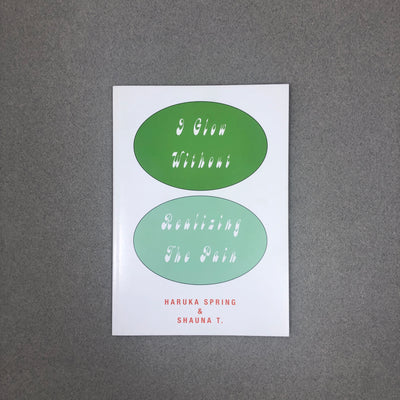 I GLOW WITHOUT REALIZING THE PAIN BY HARUKA SPRING & SHAUNA T.