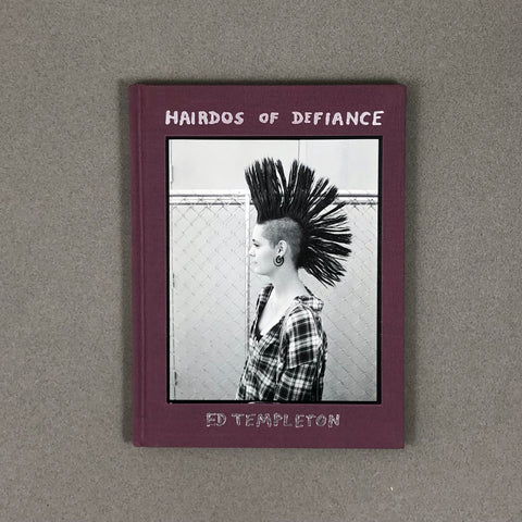 HAIRDOS OF DEFIANCE BY ED TEMPLETON