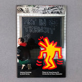 ART IN TRANSIT : SUBWAY DRAWINGS BY KEITH HARING