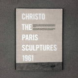 CHRISTO: THE PARIS THE SCULPTURES 1961