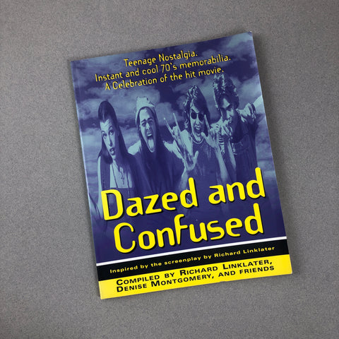 DAZED AND CONFUZED: INSPIRED BY THE SCREENPLAY BY RICHARD LINKLATER