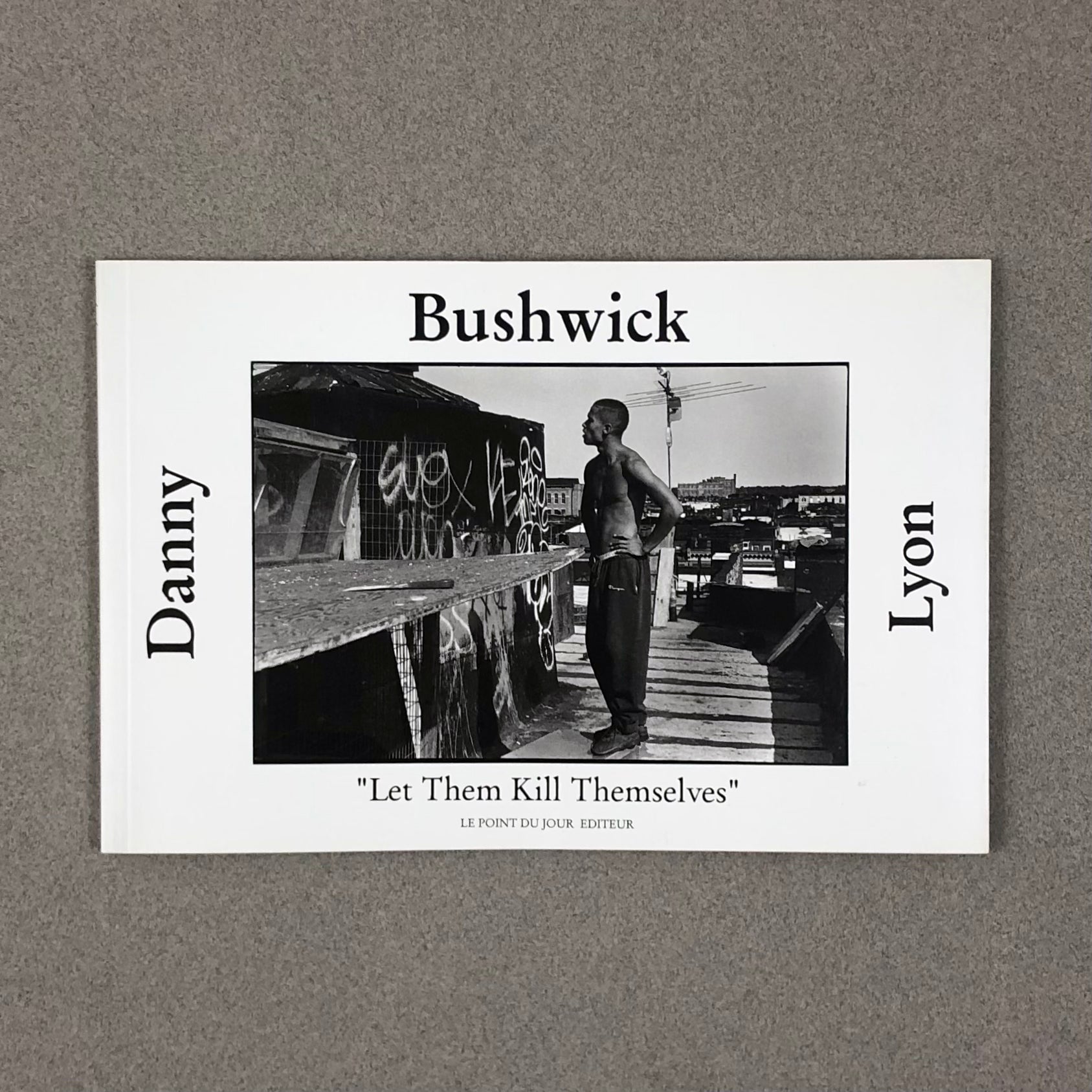 BUSHWICK: "LET THEM KILL THEMSELVES" BY DANNY LYON